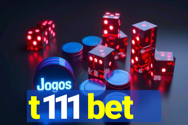 t111 bet